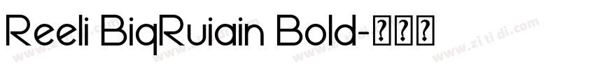 Reeli BiqRuiain Bold字体转换
